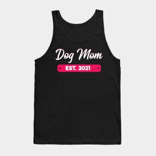 Dog Mom Est. 2021 Tank Top